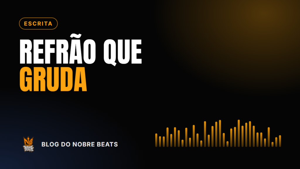 Capa do post Como fazer refrão chiclete no trap, no funk e no rap, do Blog do Nobre Beats