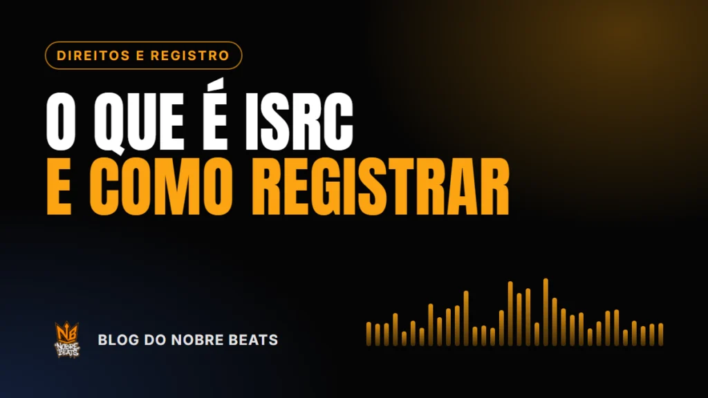 Capa do post O que é ISRC e como registrar sua música sendo independente, do Blog do Nobre Beats