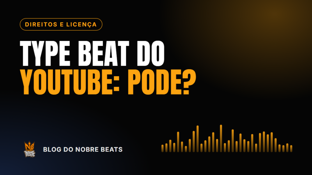Capa do post Posso usar type beat do YouTube na minha música?, do Blog do Nobre Beats